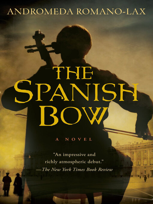 Title details for The Spanish Bow by Andromeda Romano-Lax - Available